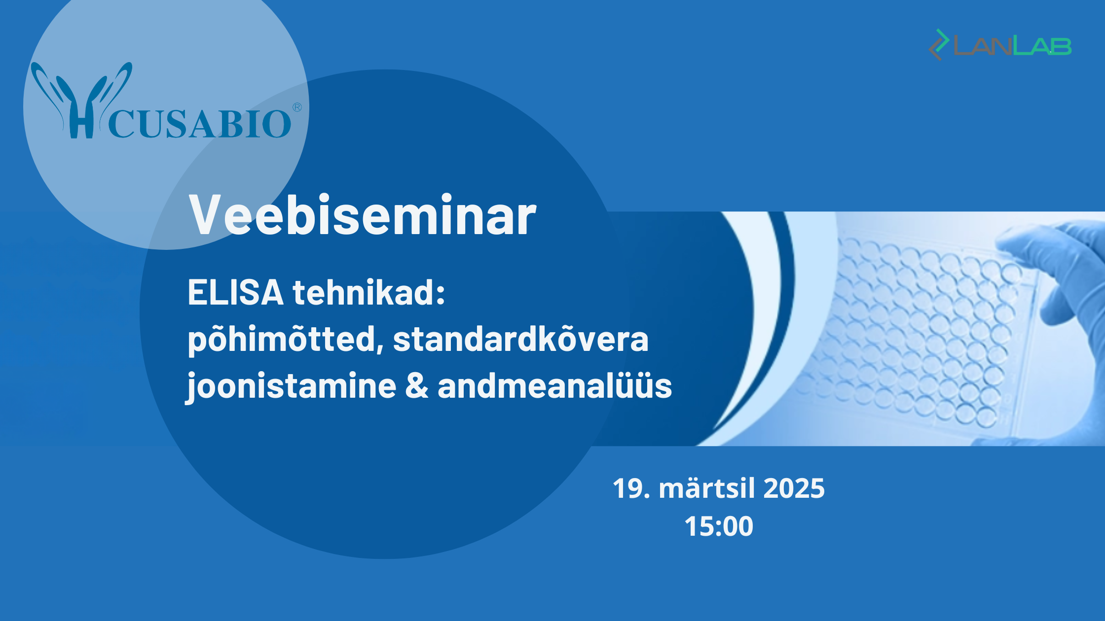 Cusabio veebiseminar. Elisa tehnikat: põhimõtted, standardkõvera joonistamine ja andmeanalüüs. Toimub 19. märtsil 2025 kell 15:00